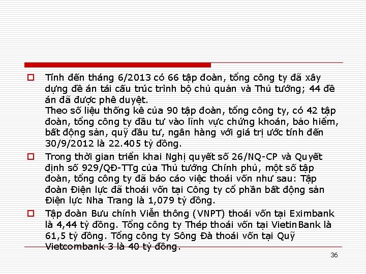 o o o Tính đến tháng 6/2013 có 66 tập đoàn, tổng công ty