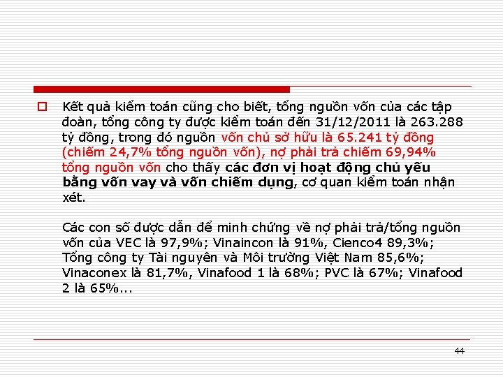 o Kết quả kiểm toán cũng cho biết, tổng nguồn vốn của các tập