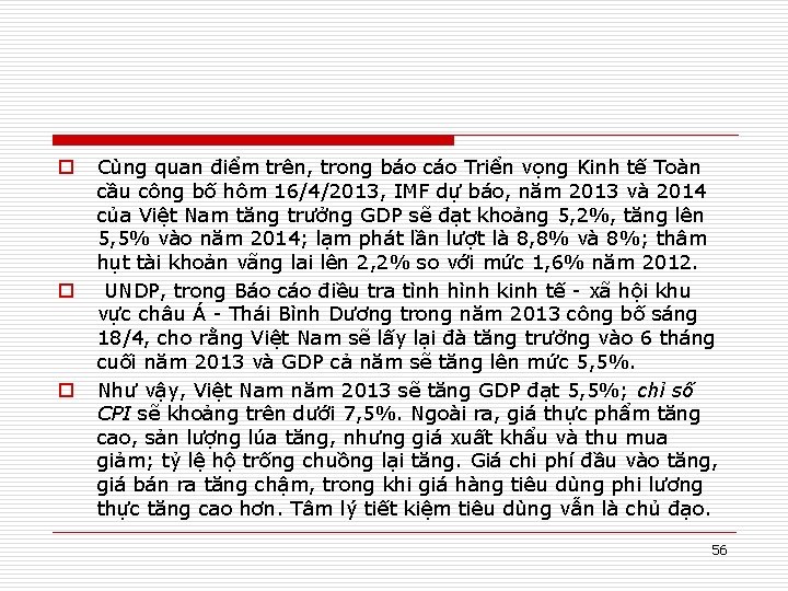 o o o Cùng quan điểm trên, trong báo cáo Triển vọng Kinh tế