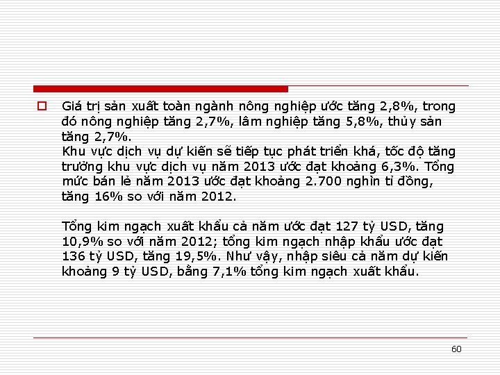 o Giá trị sản xuất toàn ngành nông nghiệp ước tăng 2, 8%, trong