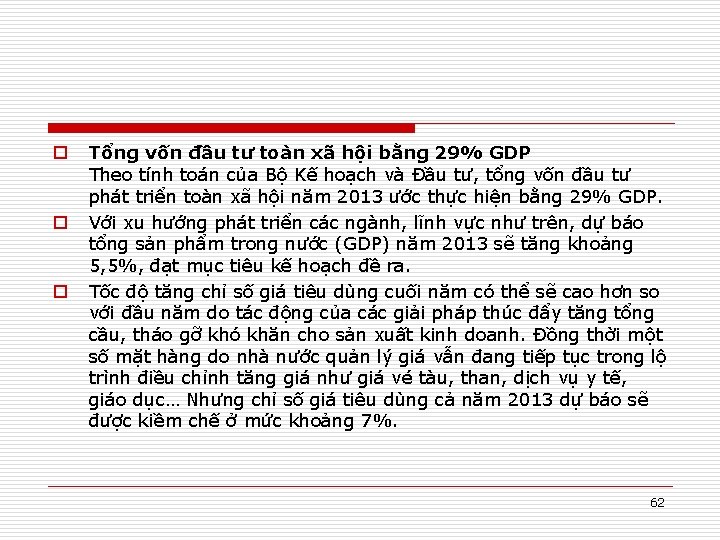 o o o Tổng vốn đầu tư toàn xã hội bằng 29% GDP Theo