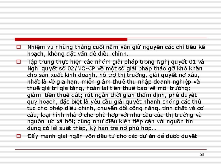 o o o Nhiệm vụ những tháng cuối năm vẫn giữ nguyên các chỉ