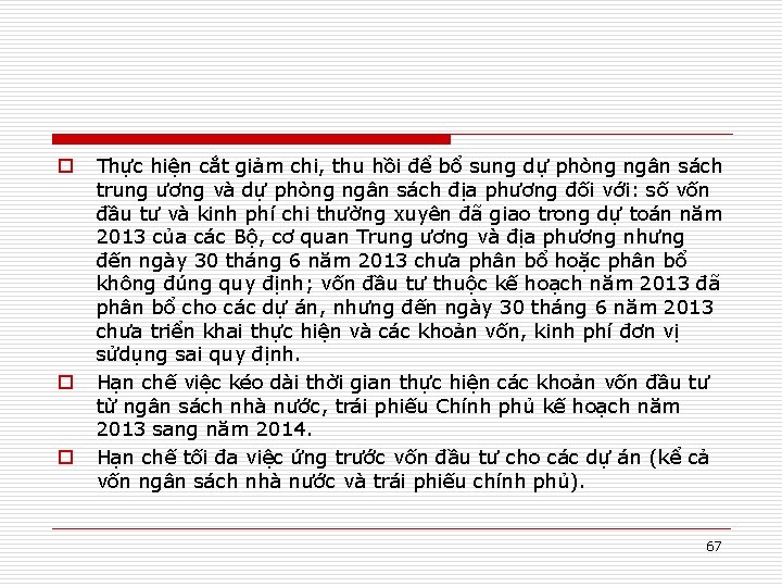 o o o Thực hiện cắt giảm chi, thu hồi để bổ sung dự