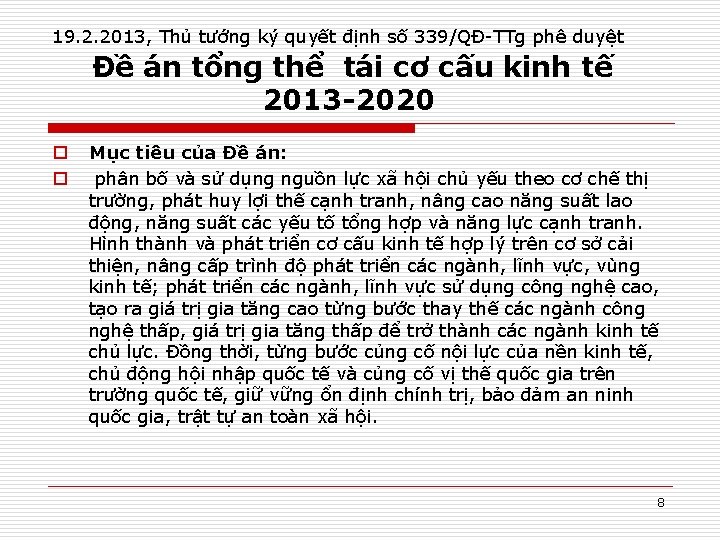 19. 2. 2013, Thủ tướng ký quyết định số 339/QĐ-TTg phê duyệt Đề án