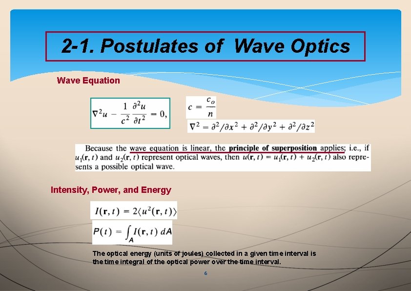 2 -1. Postulates of Wave Optics Wave Equation Intensity, Power, and Energy The optical