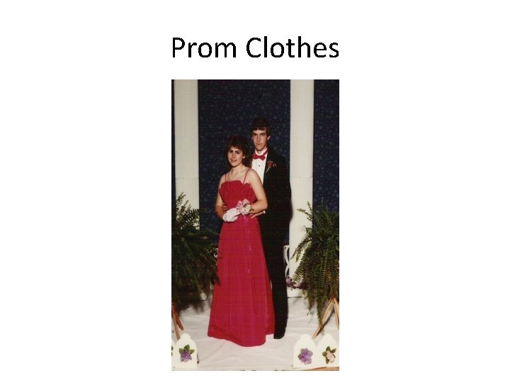 Prom Clothes 