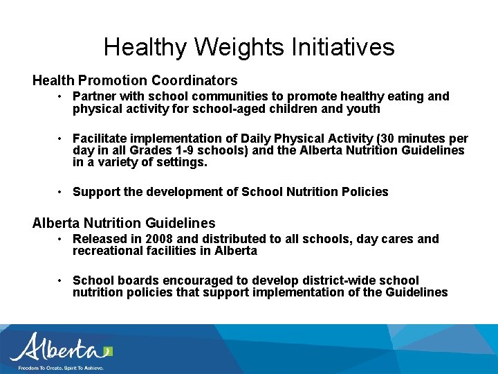 Healthy Weights Initiatives Health Promotion Coordinators • Partner with school communities to promote healthy
