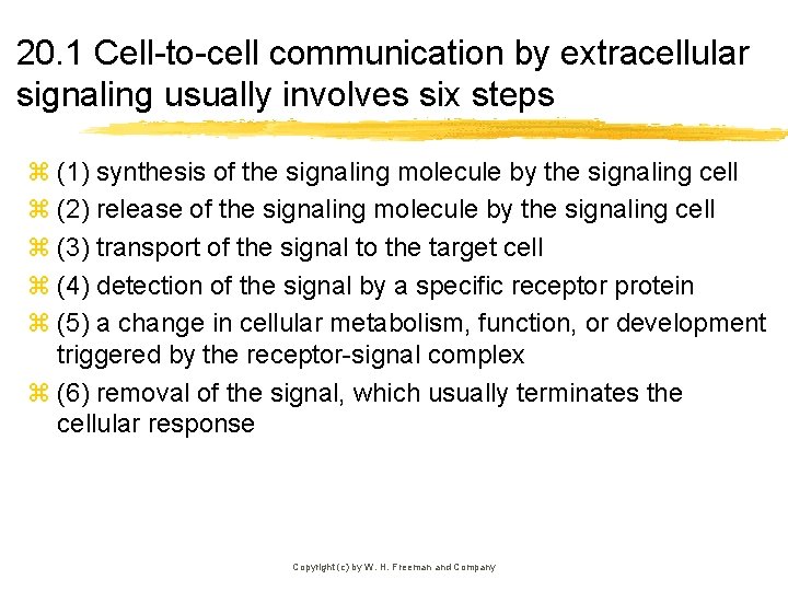 20. 1 Cell-to-cell communication by extracellular signaling usually involves six steps z (1) synthesis