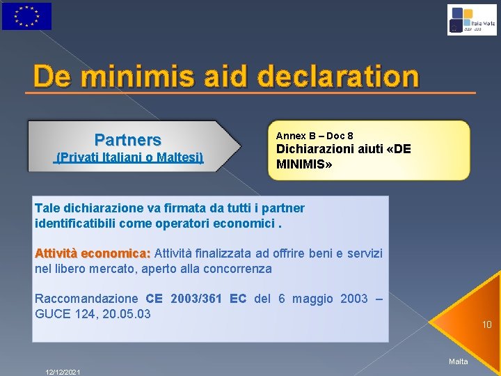 De minimis aid declaration Partners (Privati Italiani o Maltesi) Annex B – Doc 8