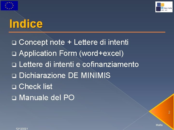 Indice Concept note + Lettere di intenti q Application Form (word+excel) q Lettere di