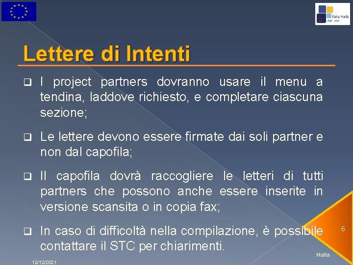 Lettere di Intenti q I project partners dovranno usare il menu a tendina, laddove