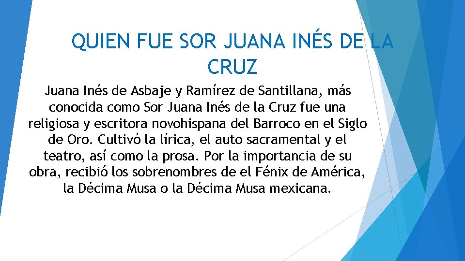 QUIEN FUE SOR JUANA INÉS DE LA CRUZ Juana Inés de Asbaje y Ramírez