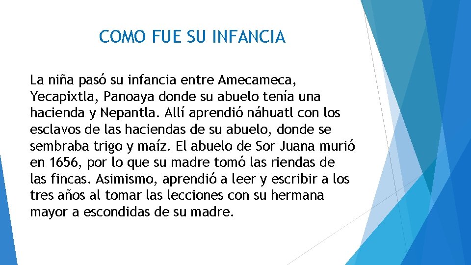 COMO FUE SU INFANCIA La niña pasó su infancia entre Ameca, Yecapixtla, Panoaya donde