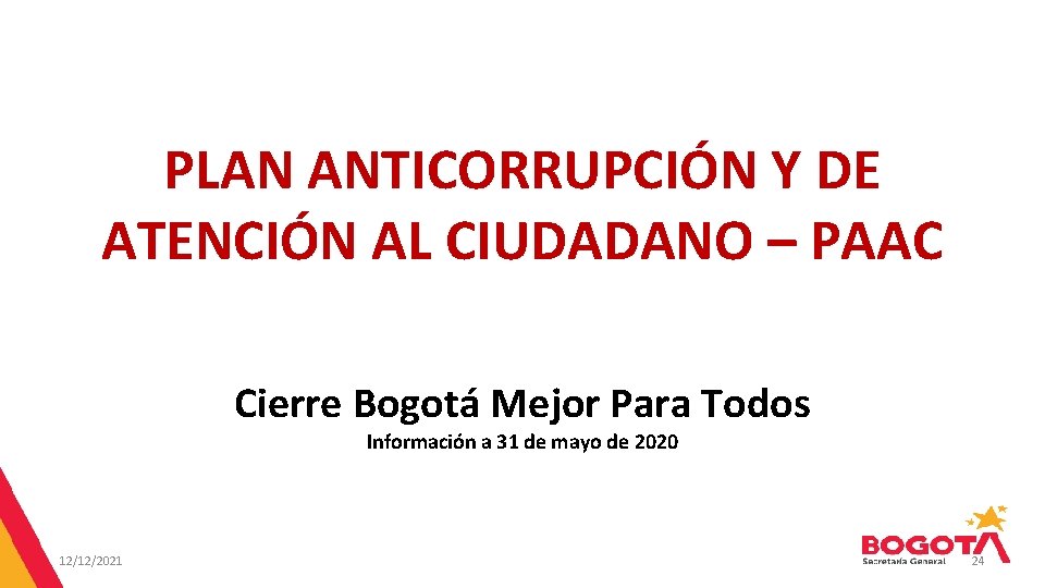 PLAN ANTICORRUPCIÓN Y DE ATENCIÓN AL CIUDADANO – PAAC Cierre Bogotá Mejor Para Todos