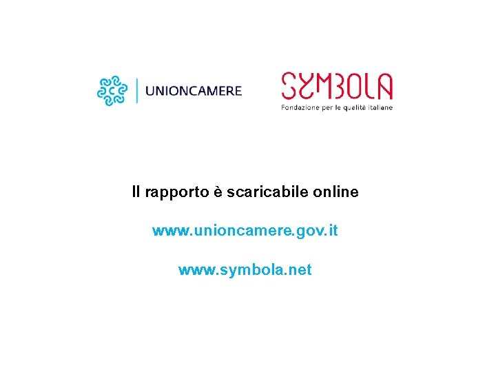 Il rapporto è scaricabile online www. unioncamere. gov. it www. symbola. net 