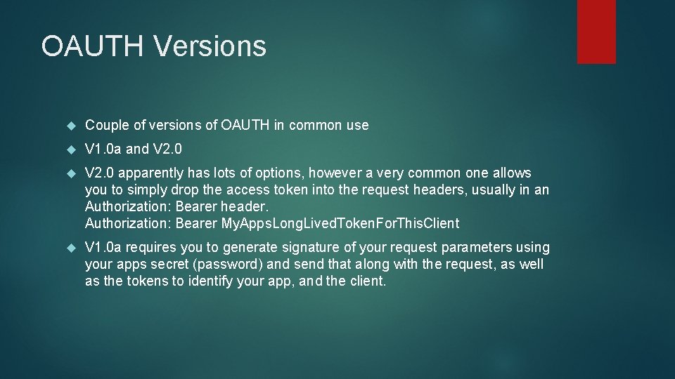 OAUTH Versions Couple of versions of OAUTH in common use V 1. 0 a