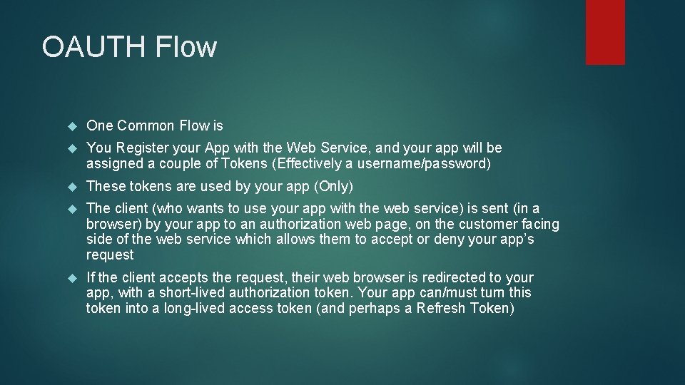 OAUTH Flow One Common Flow is You Register your App with the Web Service,
