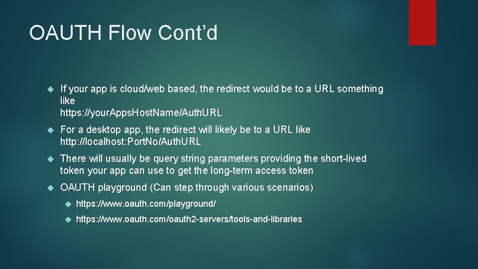 OAUTH Flow Cont’d If your app is cloud/web based, the redirect would be to