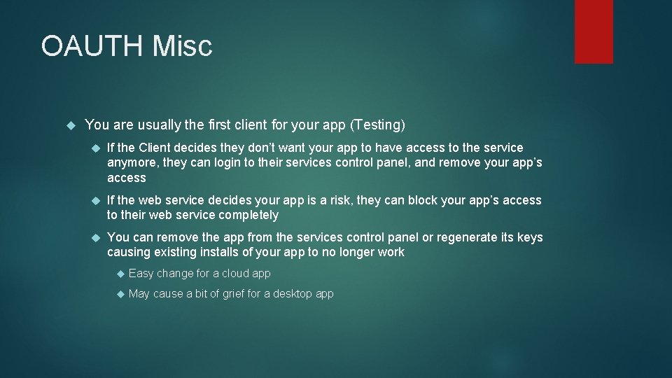 OAUTH Misc You are usually the first client for your app (Testing) If the