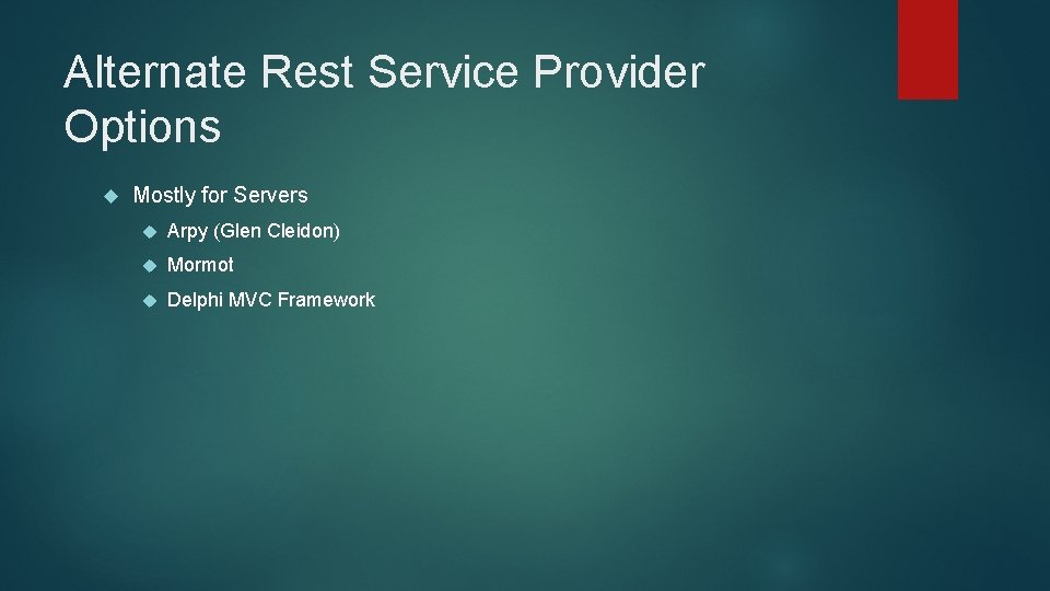 Alternate Rest Service Provider Options Mostly for Servers Arpy (Glen Cleidon) Mormot Delphi MVC
