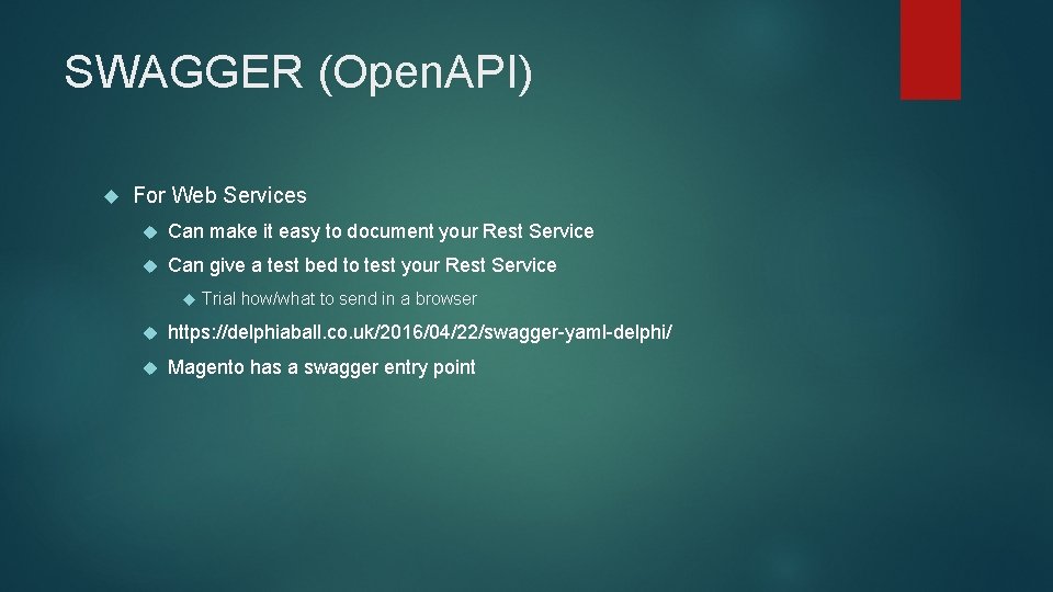 SWAGGER (Open. API) For Web Services Can make it easy to document your Rest