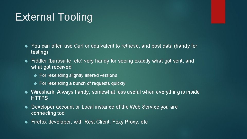 External Tooling You can often use Curl or equivalent to retrieve, and post data