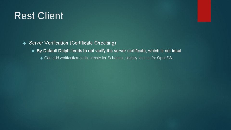 Rest Client Server Verification (Certificate Checking) By-Default Delphi tends to not verify the server