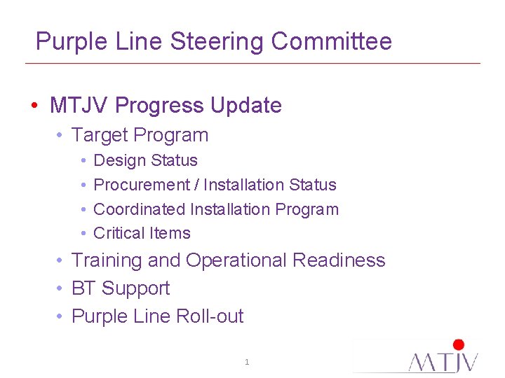 Purple Line Steering Committee • MTJV Progress Update • Target Program • • Design