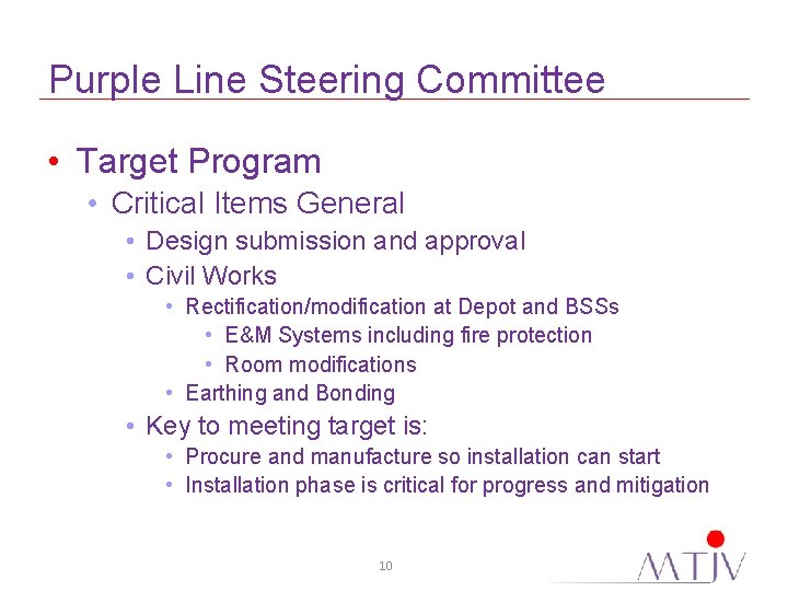Purple Line Steering Committee • Target Program • Critical Items General • Design submission