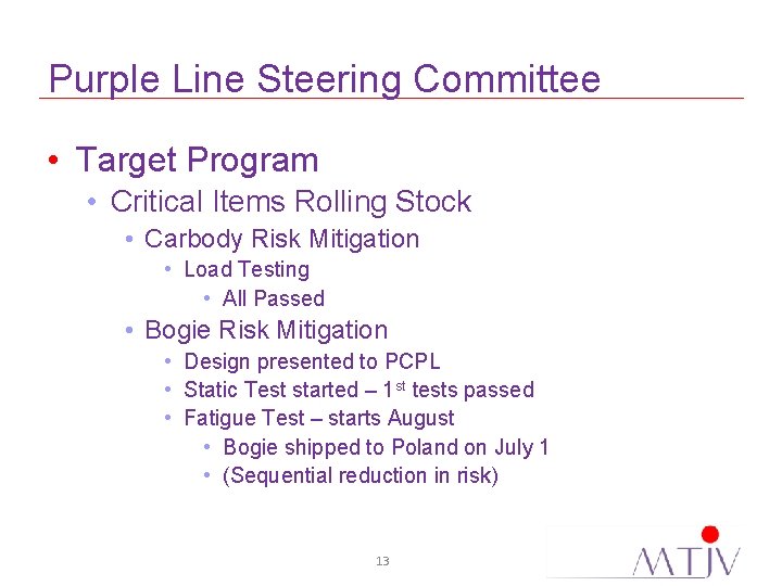 Purple Line Steering Committee • Target Program • Critical Items Rolling Stock • Carbody