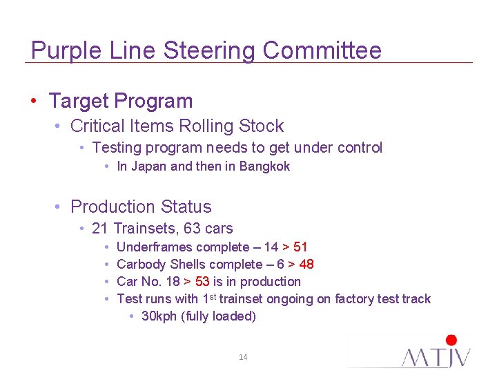 Purple Line Steering Committee • Target Program • Critical Items Rolling Stock • Testing