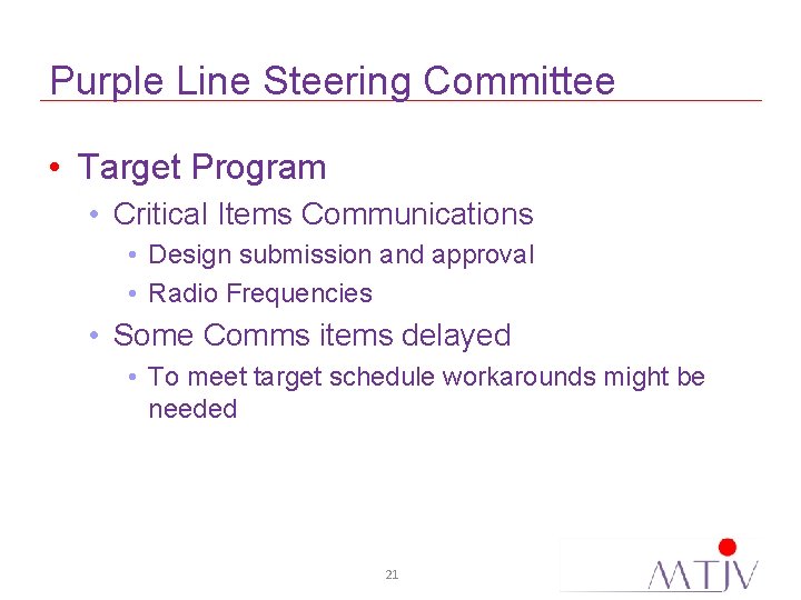 Purple Line Steering Committee • Target Program • Critical Items Communications • Design submission