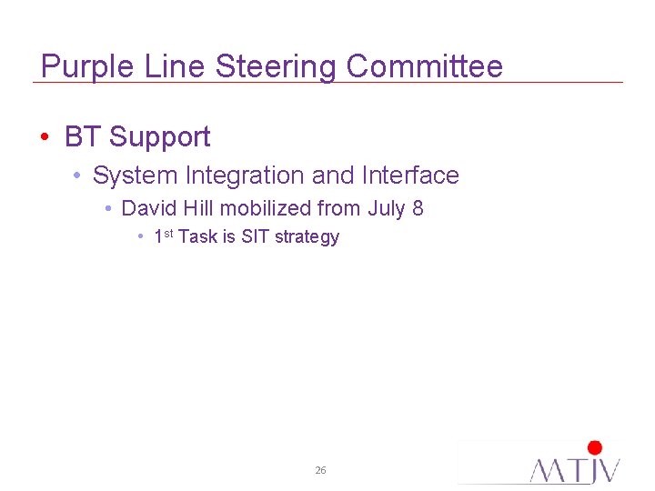 Purple Line Steering Committee • BT Support • System Integration and Interface • David