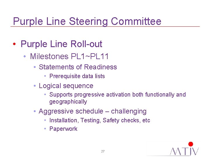 Purple Line Steering Committee • Purple Line Roll-out • Milestones PL 1~PL 11 •