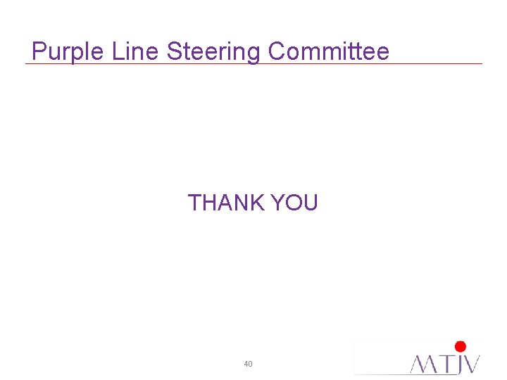 Purple Line Steering Committee THANK YOU 40 