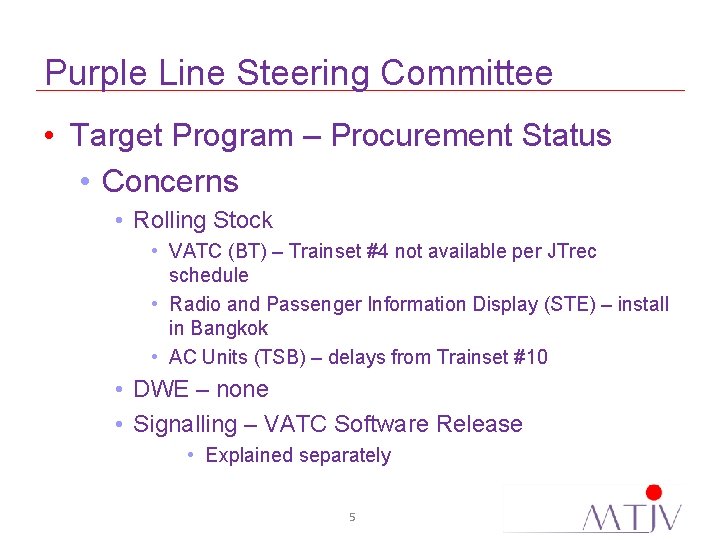 Purple Line Steering Committee • Target Program – Procurement Status • Concerns • Rolling