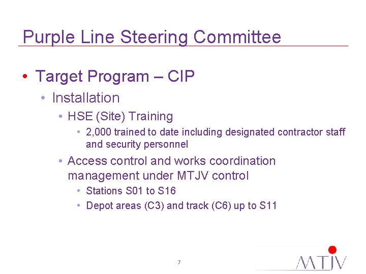 Purple Line Steering Committee • Target Program – CIP • Installation • HSE (Site)