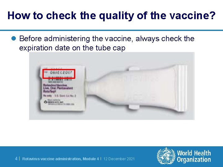 How to check the quality of the vaccine? l Before administering the vaccine, always