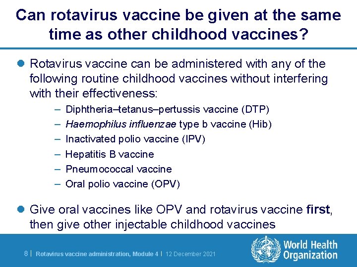 Can rotavirus vaccine be given at the same time as other childhood vaccines? l