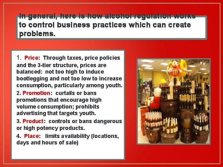 In general, here is how alcohol regulation works to control business practices which can