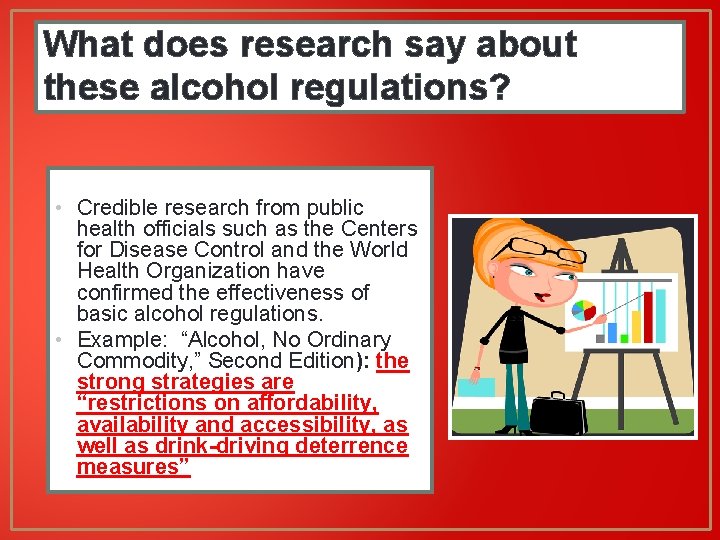 What does research say about these alcohol regulations? • Credible research from public health