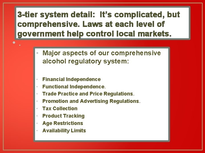3 -tier system detail: It’s complicated, but comprehensive. Laws at each level of government