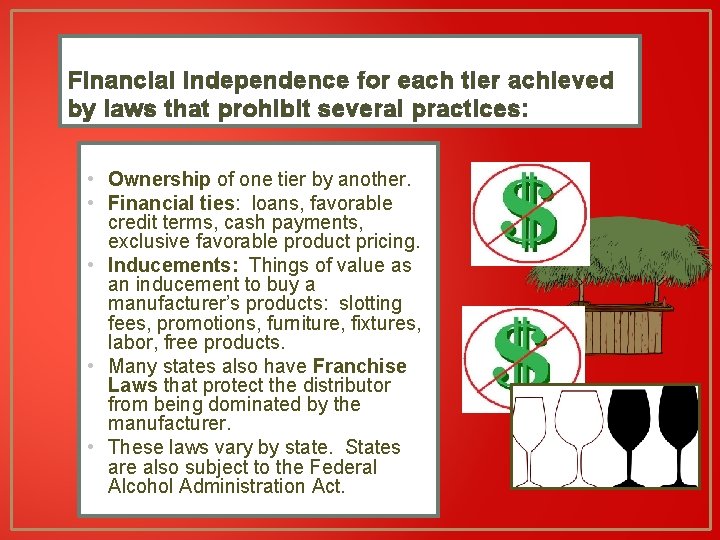 Financial independence for each tier achieved by laws that prohibit several practices: • Ownership
