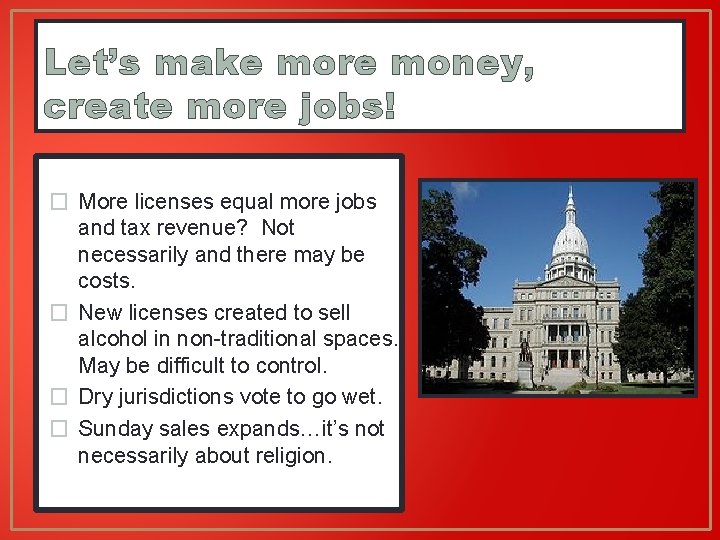 Let’s make more money, create more jobs! � More licenses equal more jobs and