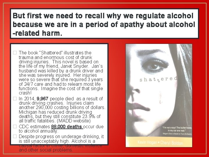 But first we need to recall why we regulate alcohol because we are in