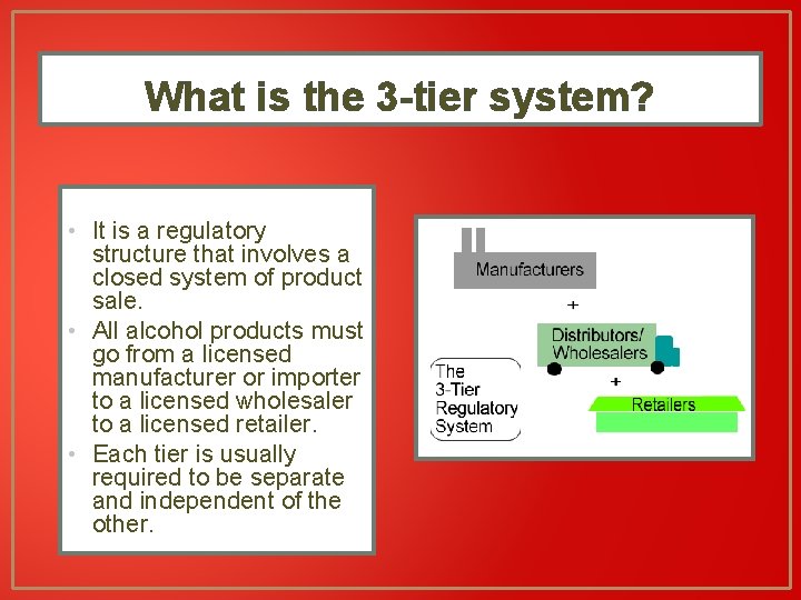 What is the 3 -tier system? • It is a regulatory structure that involves
