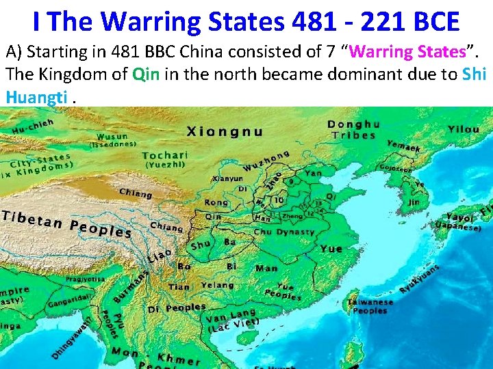 I The Warring States 481 - 221 BCE A) Starting in 481 BBC China