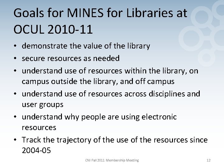 Goals for MINES for Libraries at OCUL 2010 -11 • demonstrate the value of
