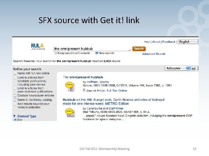 SFX source with Get it! link CNI Fall 2011 Membership Meeting 16 