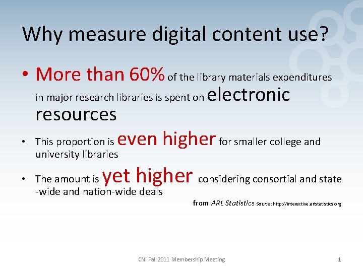 Why measure digital content use? • More than 60% of the library materials expenditures